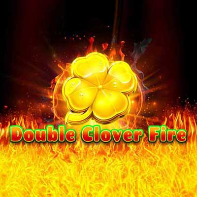 Double Clover Fire