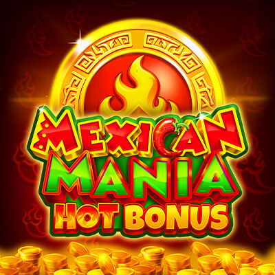 Mexican Mania: Hot Bonus