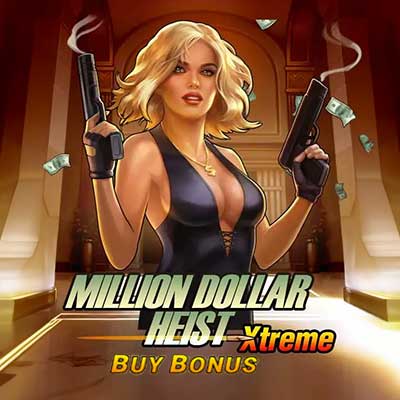 Million Dollar Heist Xtreme Buy Bonus
