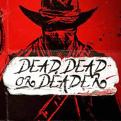 Dead, Dead or Deader